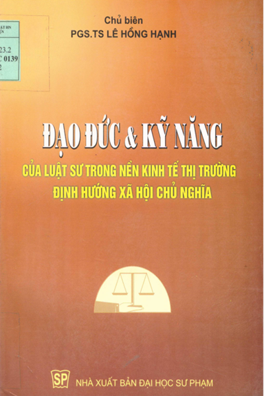 Đạo Đức Và Kỹ Năng Của Luật Sư Trong Nền Kinh Tế Thị Trường Định Hướng Xã Hội Chủ Nghĩa Ở Việt Nam