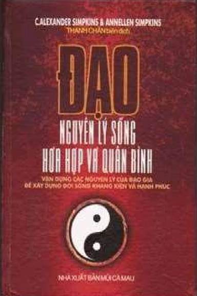 Đạo-Nguyên Lý Sống Hòa Hợp Và Quân Bình (NXB Mũi Cà Mau 2004) - Annellen Simpkins, 275 Trang