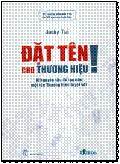 Đặt Tên Cho Thương Hiệu! (NXB Trẻ 2010) - Jacky Tai, 467 Trang