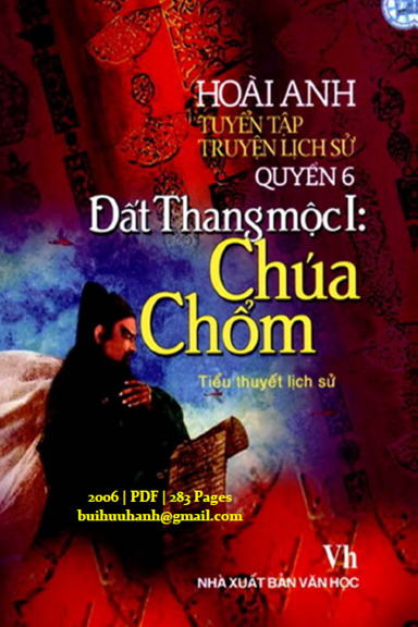 Đất Thang Mộc I-Chúa Chổm (NXB Văn Học 2006) - Hoài Anh, 282 Trang