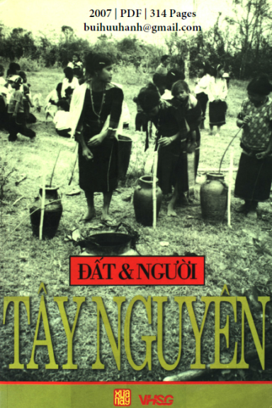 Đất Và Người Tây Nguyên (NXB Văn Hóa Sài Gòn 2007) - Nhiều Tác Giả, 314 Trang