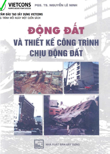 Đất Và Thiết Kế Công Trình Chịu Động Đất (NXB Xây Dựng 2008) - Nguyễn Lê Ninh, 514 Trang