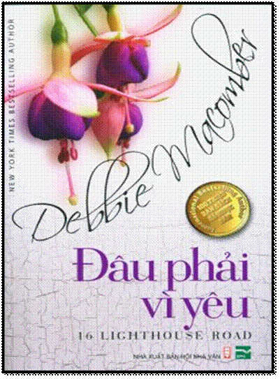 Đâu Phải Vì Yêu (NXB Hội Nhà Văn 2009) - Debbie Macomber, 464 Trang