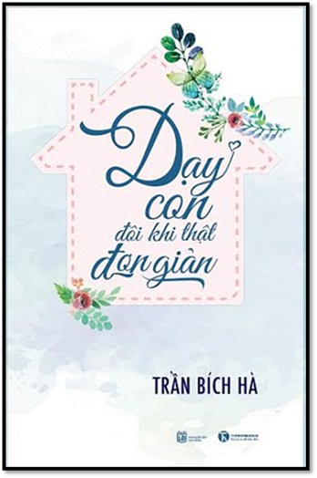 Dạy Con Đôi Khi Thật Đơn Giản (NXB Lao Động 2016) - Trần Bích Hà, 348 Trang