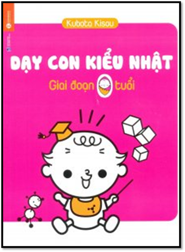 Dạy Con Kiểu Nhật Giai Đoạn 0 Tuổi (NXB Lao Động Xã Hội 2015) - Kubota Kisou, 82 Trang