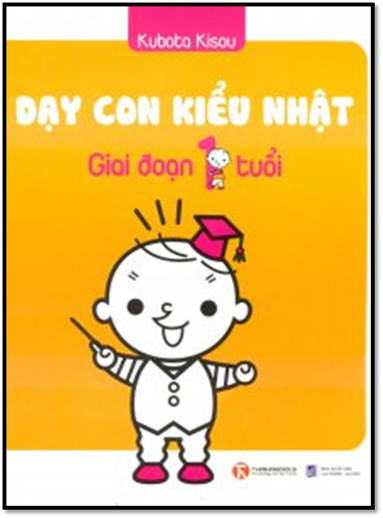 Dạy Con Kiểu Nhật Giai Đoạn 1 Tuổi (NXB Lao Động Xã Hội 2015) - Kubota Kisou, 84 Trang