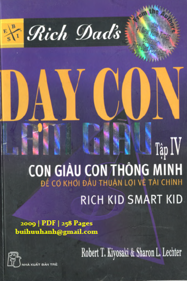 Dạy Con Làm Giàu Tập 4-Con Giàu Con Thông Minh (NXB Trẻ 2009) - Robert T. Kiyosaki, 258 Trang