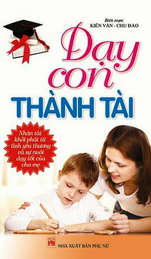 Dạy Con Thành Tài (NXB Phụ Nữ 2011) - Kiến Văn, 230 Trang