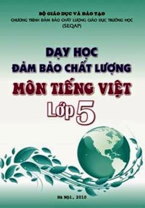 Dạy Học Đảm Bảo Chất Lượng Môn Tiếng Việt Lớp 5 (NXB Hà Nội 2011) - Trần Mạnh Hưởng, 66 Trang