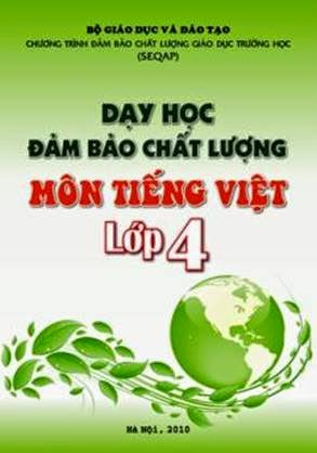 Dạy Học Đảm Bảo Chất Lượng Môn Tiếng Việt Lớp 4 (NXB Hà Nội 2011) - Trần Mạnh Hưởng, 74 Trang