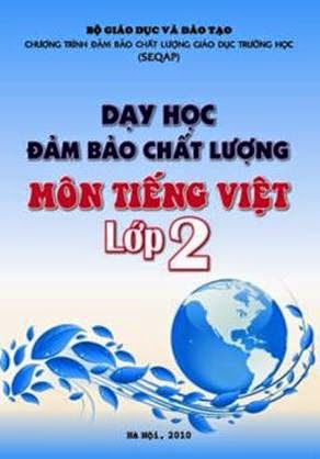 Dạy Học Đảm Bảo Chất Lượng Môn Tiếng Việt Lớp 2 (NXB Hà Nội 2011) - Trần Mạnh Hưởng, 65 Trang