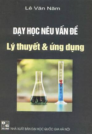 Dạy Học Nêu Vấn Đề Lý Thuyết & Ứng Dụng (NXB Đại Học Quốc Gia 2008) - Lê Văn Năm, 153 Trang