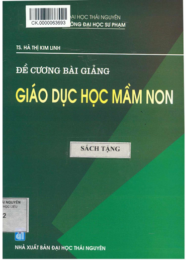 Đề Cương Bài Giảng Giáo Dục Học Mầm Non (NXB Đại Học Thái Nguyên 2014) - Hà Thị Kim Linh, 91 Trang