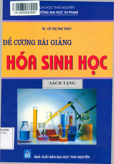 Đề Cương Bài Giảng Hóa Sinh Học (NXB Đại Học Thái Nguyên 2014) - Vũ Thị Thu Thủy, 99 Trang