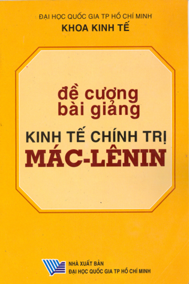 Đề Cương Bài Giảng Kinh Tế Chính Trị Mác-Lênin (NXB Đại Học Quốc Gia 2005) - Nguyễn Văn Luân