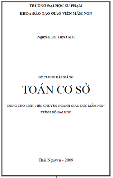 Đề Cương Bài Giảng Toán Cơ Sở (NXB Thái Nguyên 2009) - Nguyễn Thị Tuyết Mai, 96 Trang