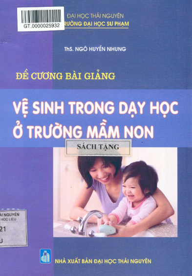 Đề Cương Bài Giảng Vệ Sinh Trong Dạy Học Ở Trường Mầm Non (NXB Thái Nguyên 2014) - Ngô Huyền Nhung