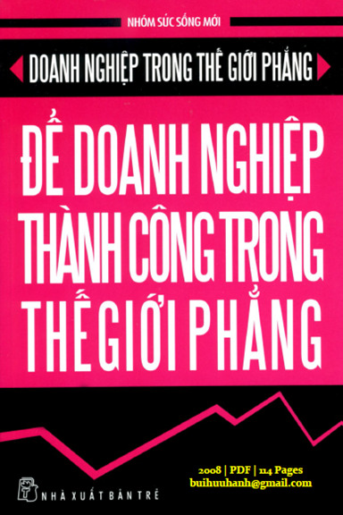 Để Doanh Nghiệp Thành Công Trong Thế Giới Phẳng (NXB Trẻ 2008) - Nhiều Tác Giả, 114 Trang
