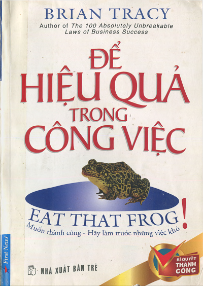 Để Hiệu Quả Trong Công Việc (NXB Trẻ 2006) - Brian Tracy, 132 Trang