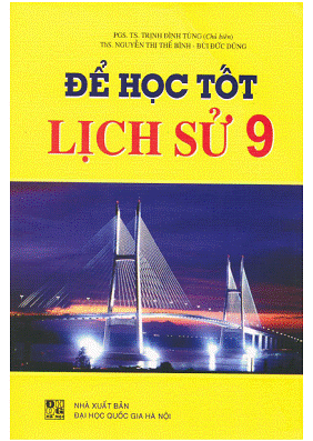 Để Học Tốt Lịch Sử 9 (NXB Đại Học Quốc Gia 2009) - Trịnh Đình Tùng, 166 Trang