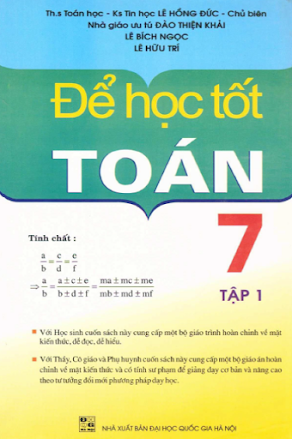 Để Học Tốt Toán 7 Tập 1 (NXB Đại Học Quốc Gia 2007) - Lê Hồng Đức, 247 Trang