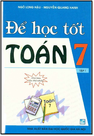 Để Học Tốt Toán 7 Tập 1 (NXB Đại Học Quốc Gia 2010) - Ngô Long Hậu, 167 Trang