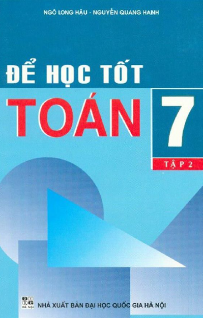 Để Học Tốt Toán 7 Tập 2 (NXB Đại Học Quốc Gia 2006) - Ngô Long Hậu, 136 Trang