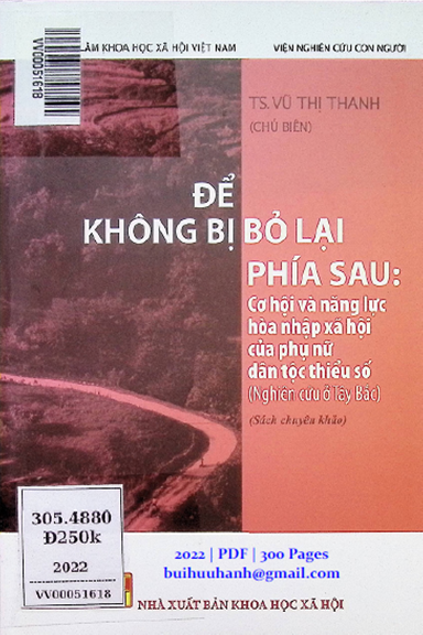 Để Không Bị Bỏ Lại Phía Sau Cơ Hội Và Năng Lực Hòa Nhập Của Phụ Nữ Dân Tộc Thiểu Số - Vũ Thị Thanh