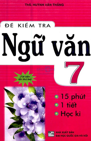 Đề Kiểm Tra Ngữ Văn 7 (NXB Đại Học Quốc Gia 2015) - Huỳnh Văn Thắng, 127 Trang