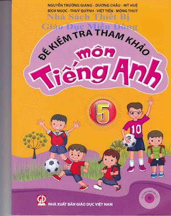 Đề Kiểm Tra Tham Khảo Môn Tiếng Anh 5 (NXB Giáo Dục 2015) - Nguyễn Trường Giang, 109 Trang