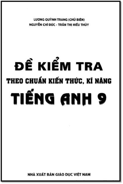 Đề Kiểm Tra Theo Chuẩn Kiến Thức, Kĩ Năng Tiếng Anh 9 (NXB Giáo Dục 2011) - Lương Quỳnh Trang