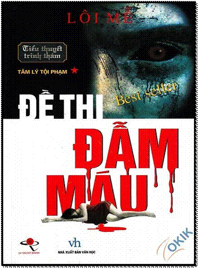Đề Thi Đẫm Máu (NXB Văn Học 2010) - Lôi Mễ, 488 Trang
