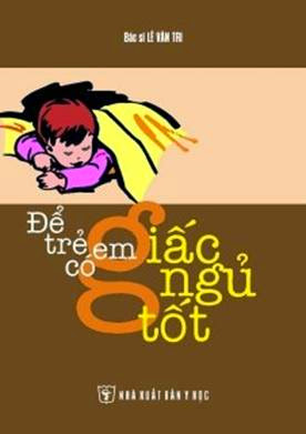 Để Trẻ Em Có Giấc Ngủ Ngon (NXB Y Học 2007) - Lê Văn Tri, 132 Trang
