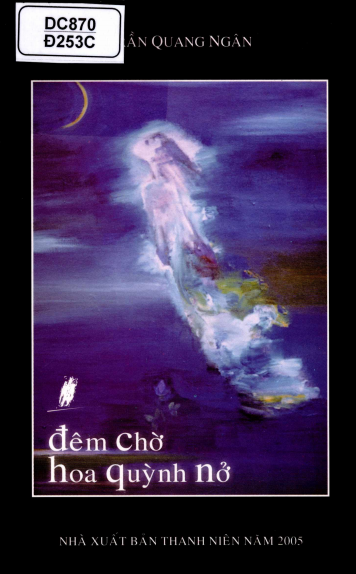Đêm Chờ Hoa Quỳnh Nở (NXB Thanh Niên 2005) - Trần Quang Ngân, 67 Trang