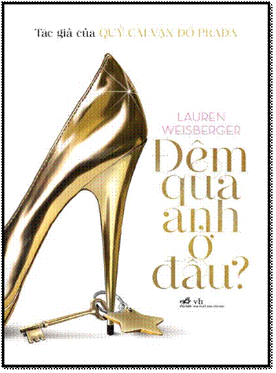 Đêm Qua Anh Ở Đâu (NXB Văn Học 2012) - Lauen Weisberger, 548 Trang