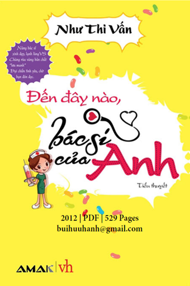 Đến Đây Nào, Bác Sĩ Của Anh (NXB Văn Học 2012) - Như Thi Vấn, 528 Trang