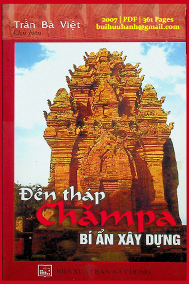Đền Tháp Chămpa Bí Ẩn Xây Dựng (NXB Xây Dựng 2007) - Trần Bá Việt, 361 Trang