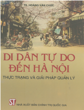 Di Dân Tự Do Đến Hà Nội-Thực Trạng Và Giải Pháp Quản Lý (NXB Chính Trị) - Hoàng Văn Chức, 284 Trang