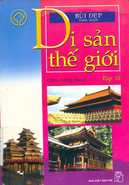 Di Sản Thế Giới Tập 10-Châu Á (NXB Trẻ 2005) - Bùi Đẹp, 311 Trang