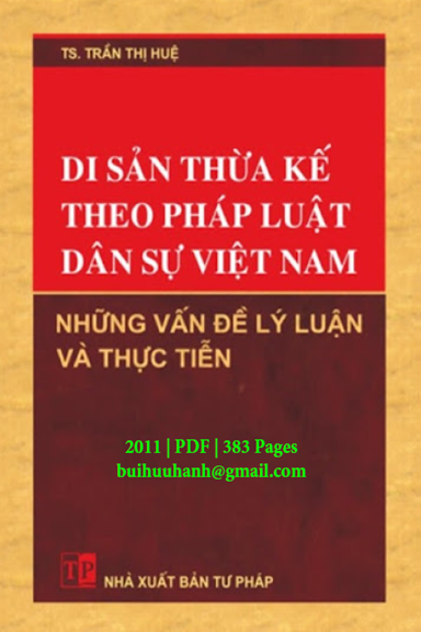 Di Sản Thừa Kế Theo Pháp Luật Dân Sự Việt Nam (NXB Tư Pháp 2011) - Trần Thị Huệ, 382 Trang