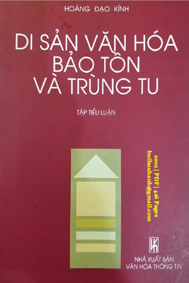 Di Sản Văn Hóa Bảo Tồn Và Trùng Tu (NXB Văn Hóa Thông Tin 2002) - Hoàng Đạo Kính, 426 Trang