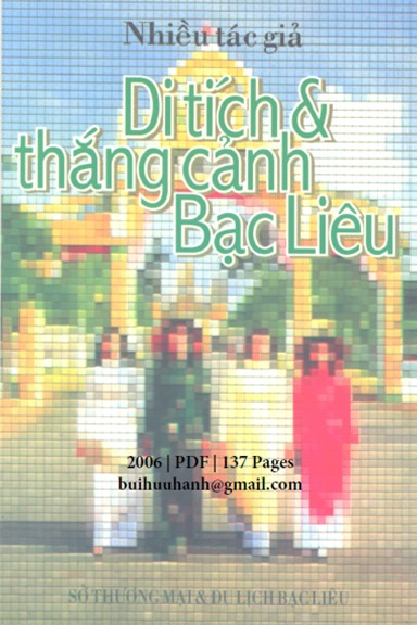 Di Tích Và Thắng Cảnh Bạc Liêu (NXB Mũi Cà Mau 2006) - Nhiều Tác Giả, 137 Trang