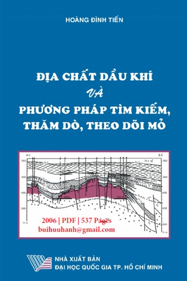 Địa Chất Dầu Khí Và Phương Pháp Tìm Kiếm, Thăm Dò, Theo Dõi Mỏ - Hoàng Đình Tiến, 537 Trang