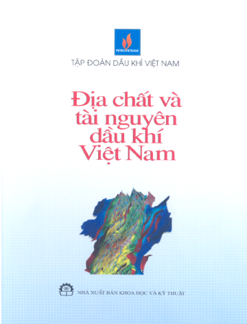 Địa Chất Và Tài Nguyên Dầu Khí Việt Nam (NXB Khoa Học Kỹ Thuật 2007) - Nguyễn Hiệp, 533 Trang