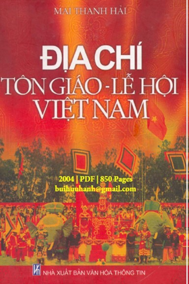 Địa Chí Tôn Giáo-Lễ Hội Việt Nam (NXB Văn Hóa Thông Tin 2004) - Mai Thanh Hải, 850 Trang