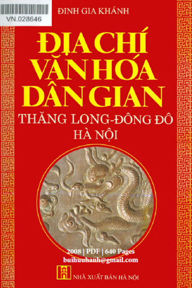 Địa Chí Văn Hóa Dân Gian Thăng Long-Đông Đô Hà Nội (NXB Hà Nội 2008) - Đinh Gia Khánh, 640 Trang