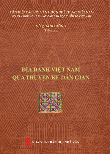 Địa Danh Việt Nam Qua Truyện Kể Dân Gian (NXB Hội Nhà Văn 2019) - Vũ Quang Dũng, 677 Trang