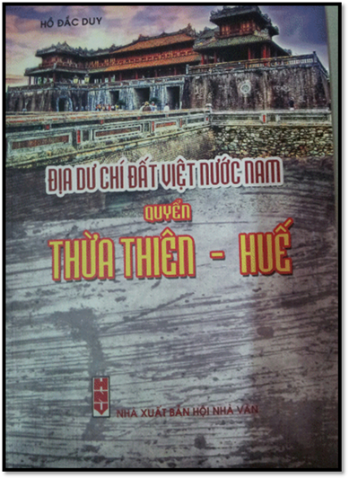 Địa Dư Chí Đất Việt Nước Nam Quyển-Thừa Thiên Huế (NXB Hội Nhà Văn 2014) - Hồ Đắc Duy, 104 Trang