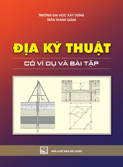 Địa Kỹ Thuật-Có Ví Dụ Và Bài Tập (NXB Xây Dựng 2014) - Trần Thanh Giám, 269 Trang