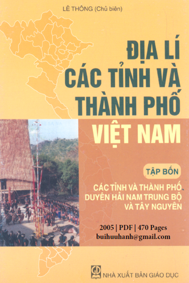 Địa Lí Các Tỉnh Và Thành Phố Việt Nam Tập 4 (NXB Giáo Dục 2005) - Lê Thông, 470 Trang
